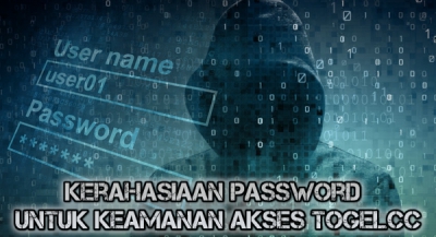 Kerahasiaan Password Untuk Keamanan Akses Togelcc