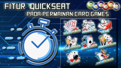 Fitur Quickseat Pada Permainan Card Games Togelcc