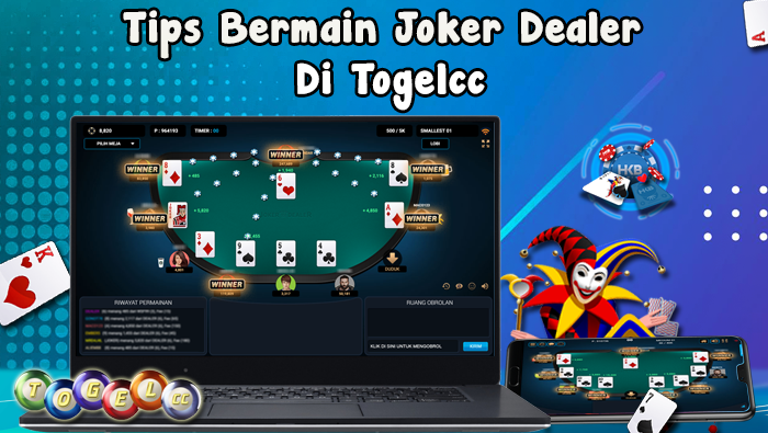 Tips Bermain Joker Dealer Di Togelcc