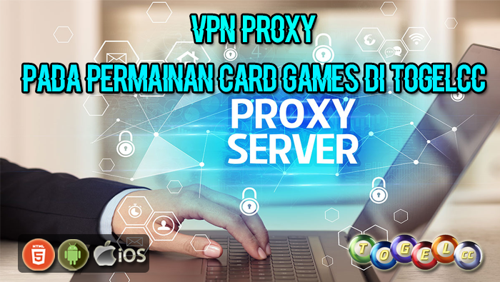 VPN/PROXY Pada Permainan Card Games Di TogelCC